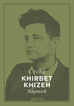 S. Yizhar (f. 1916): Khirbet Khizeh : slagmark